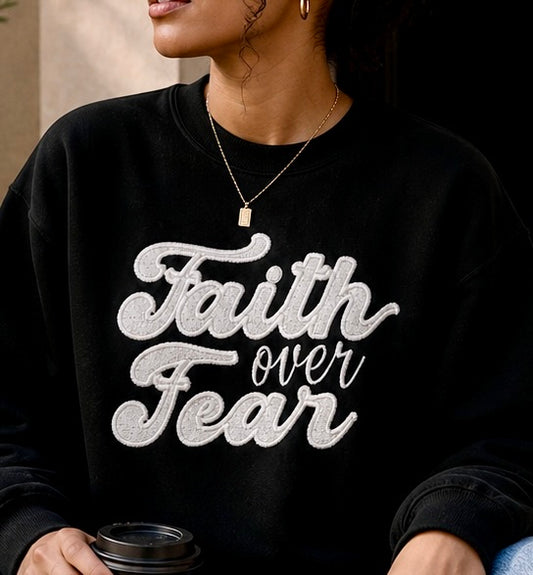 Faith Over Fear Embroidered Sweatshirt